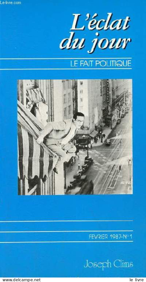 L'éclat Du Jour Le Fait Politique Et Clinique N°1 Février 1987 - La Note à Payer - Pas Encore ça - Guérir La Démocratie - Other Magazines