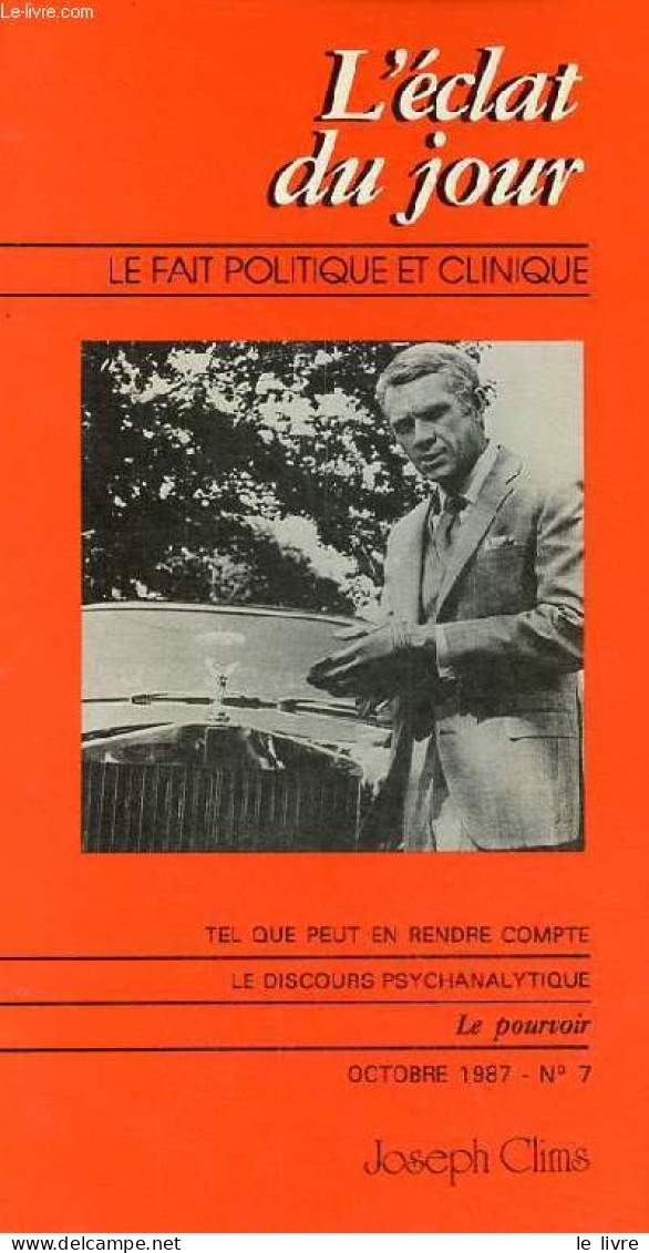 L'éclat Du Jour Le Fait Politique Et Clinique N°7 Octobre 1987 - Le Pouvoir (1) - Libéralisme Et Morale Sadienne - Les F - Andere Magazine