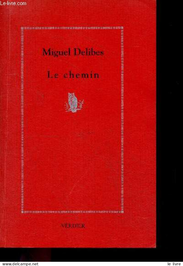 Le Chemin - Roman - Delibes Miguel - Chaulet Rudy (traduction) - 1994 - Other & Unclassified