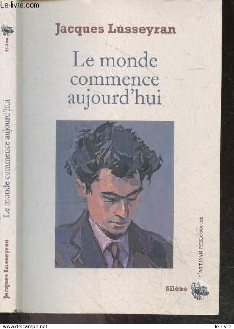 Le Monde Commence Aujourd'hui - Jacques Lusseyran - 2012 - Sonstige & Ohne Zuordnung