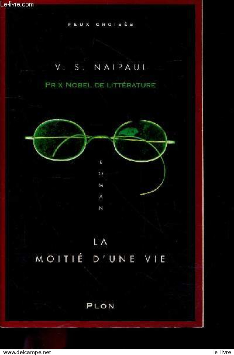 La Moitie D'une Vie - Roman - Collection Feux Croises - Naipaul V.S. - MAYOUX SUZANNE V. (traduction) - 2002 - Other & Unclassified