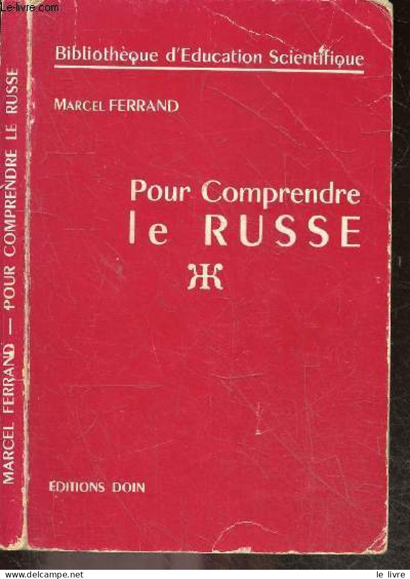 Pour Comprendre Le Russe - Bibliotheque D'education Scientifique - Collection Des "pour Comprendre' - FERRAND MARCEL - 1 - Ontwikkeling