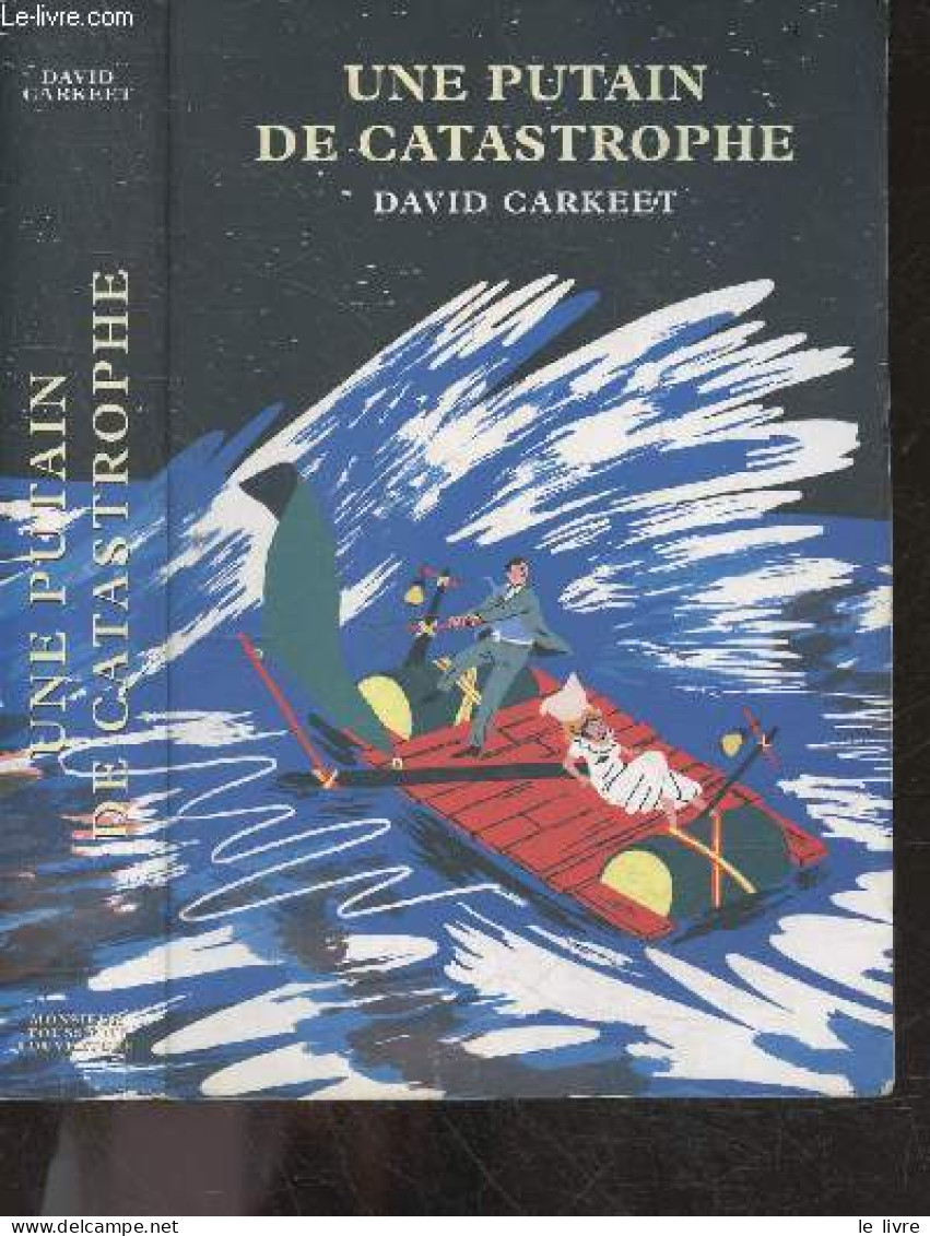 Une Putain De Catastrophe - Roman - Carkeet David - CHABIN Marie (traduction) - 2014 - Other & Unclassified