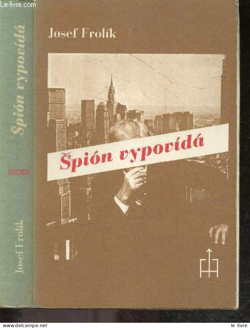 Spion Vypovida - FROLIK JOSEF - 1979 - Kultur