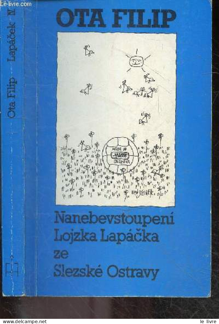 Nanebevstoupeni Lojzka Lapacka Ze Slezske Ostravy - IV. DIL - Ota Filip - 1975 - Kultur