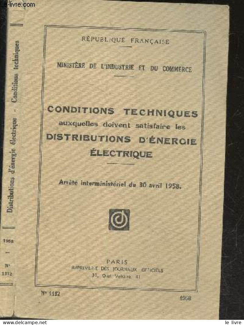 Conditions Techniques Auxquelles Doivent Satisfaire Les Distributions D'energie Electrique - Arrete Interministeriel Du - Droit