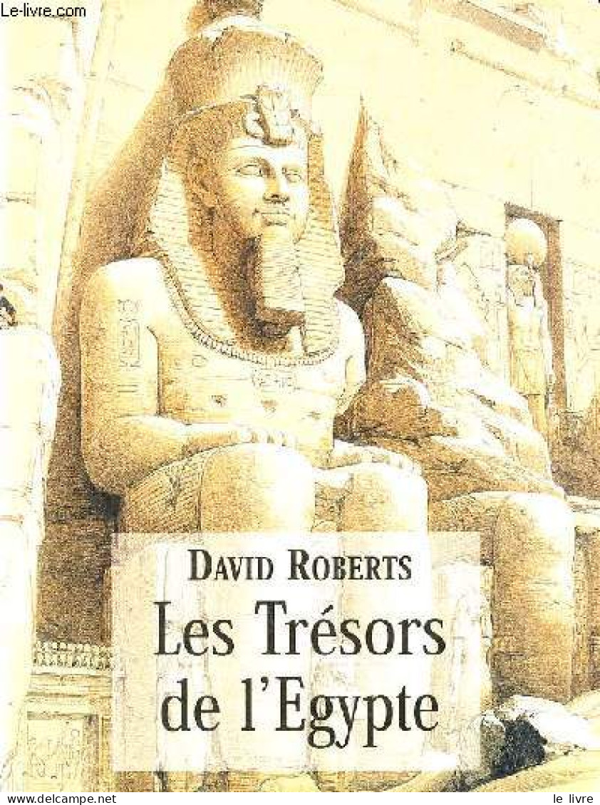 Les Trésors De L'Egypte. - Roberts David - 1998 - Geografia