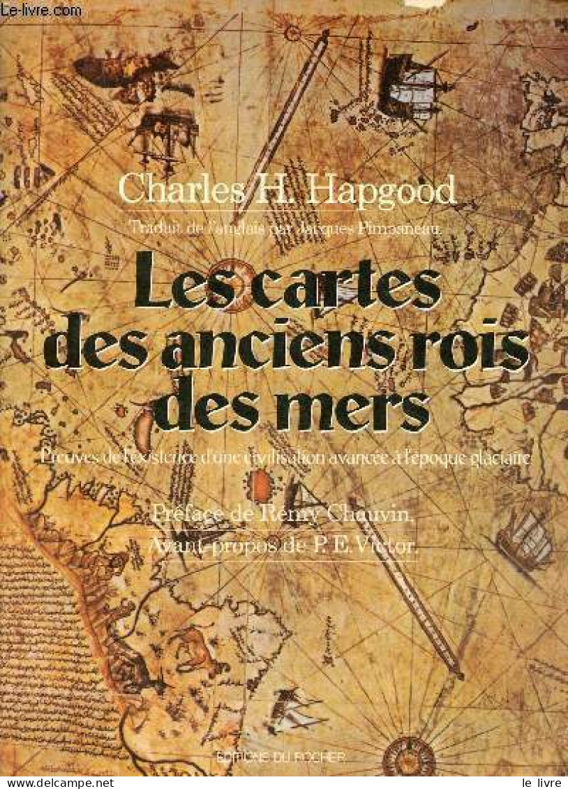 Les Cartes Des Anciens Rois Des Mers - Preuves De L'existence D'une Civilisation Avancée à L'époque Glaciaire. - Hapgood - Cartes/Atlas