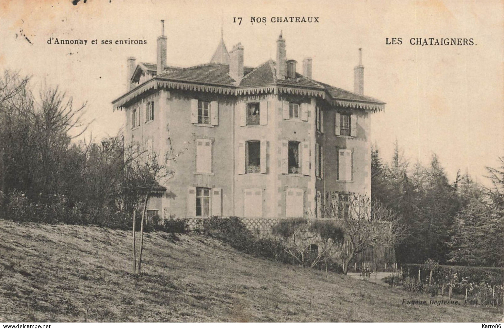 Annonay , Environs * Les Chataigners * Nos Châteaux N°17 - Annonay
