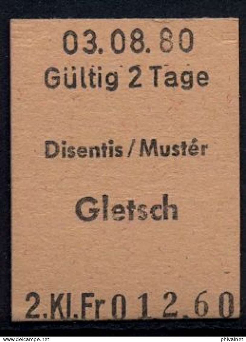 03/08/80 , DISENTIS / MUSTER - GLETSCH , TICKET DE FERROCARRIL , TREN , TRAIN , RAILWAYS - Europa