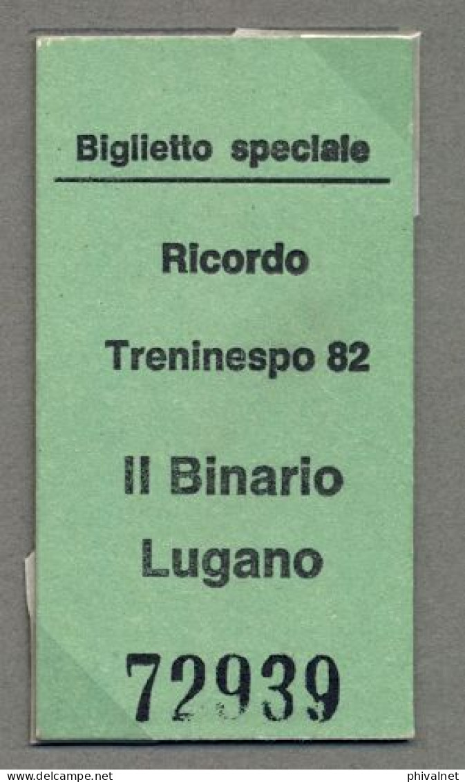 BIGLIETTO SPECIALE , RICORDO TRENINESPO 82 , II BINARIO LUGANO , TICKET DE FERROCARRIL , TREN , TRAIN , RAILWAYS - Europe