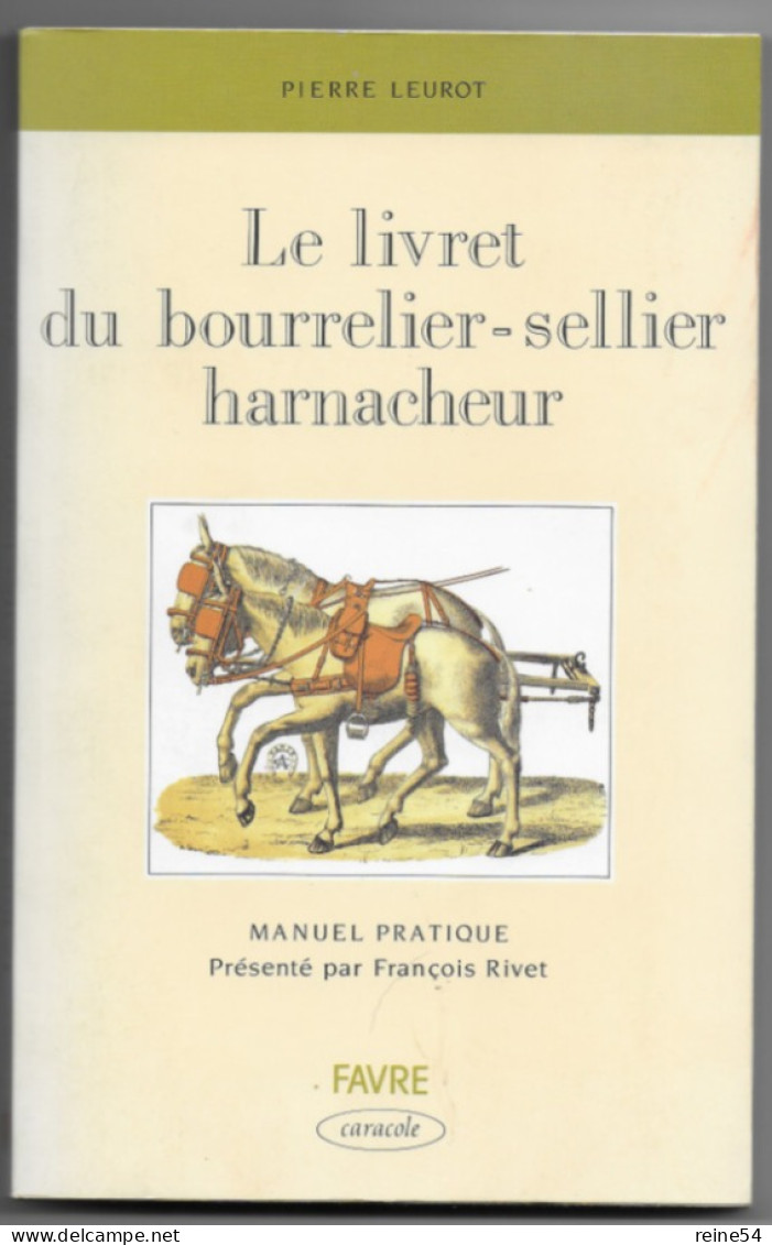 Le Livret Du Bourrelier-sellier Harnacheur Manuel Pratique François Rivet 1991 Edit. Favre (chevaux) - Animales