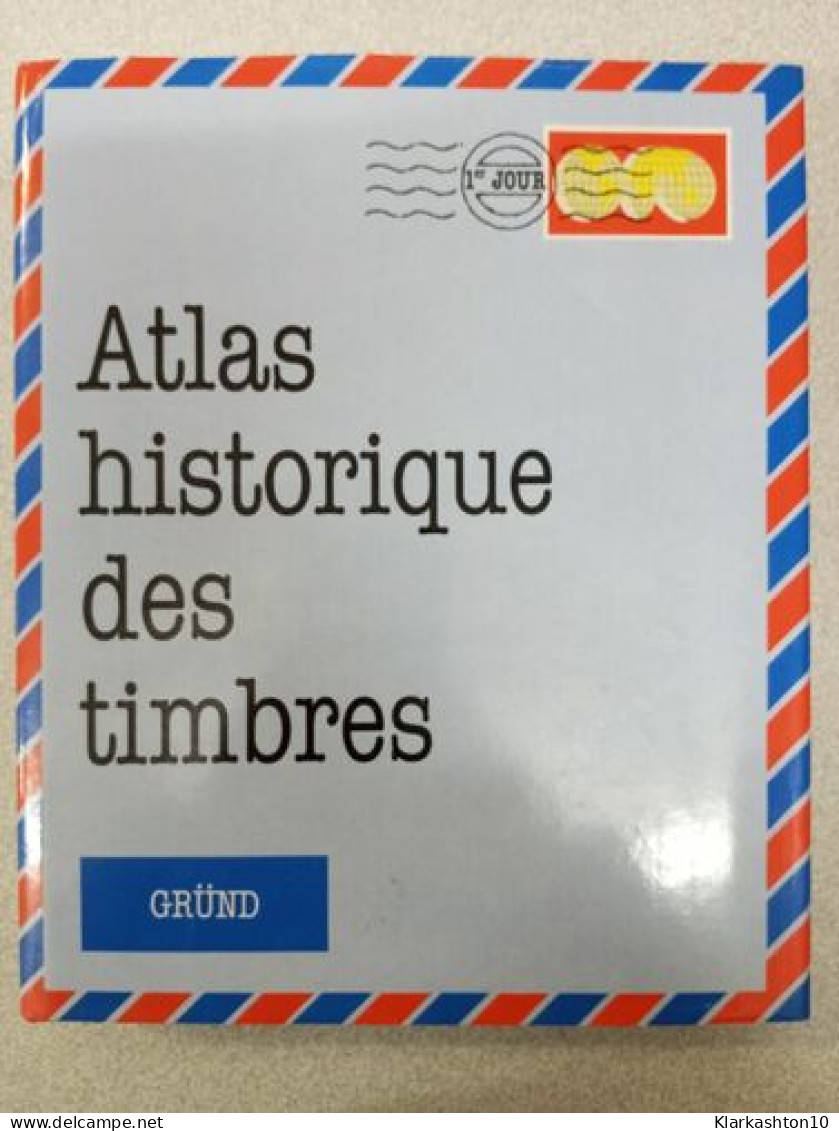 Atlas Historique Des Timbres - Sonstige & Ohne Zuordnung