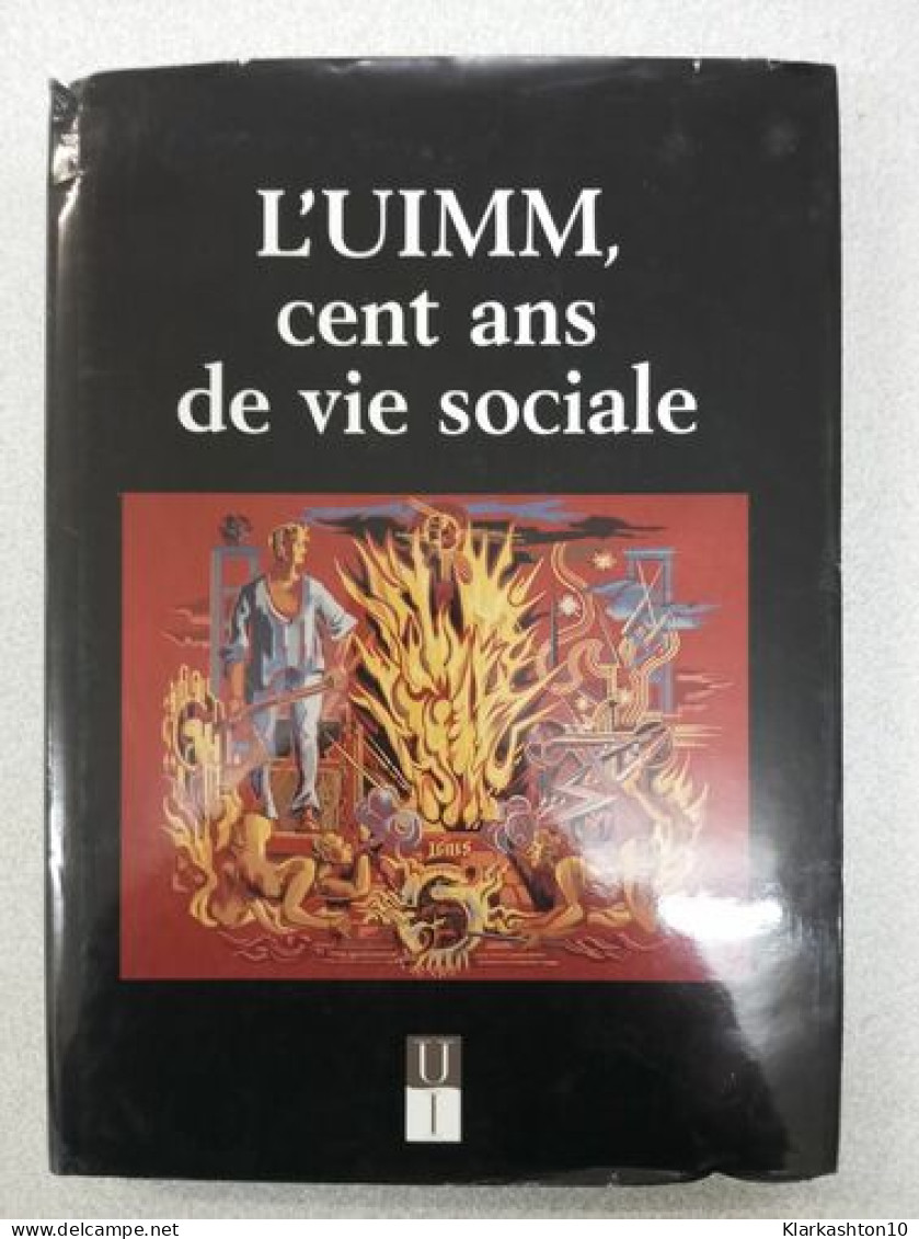 L'uimm Cent Ans De Vie Sociale - Other & Unclassified