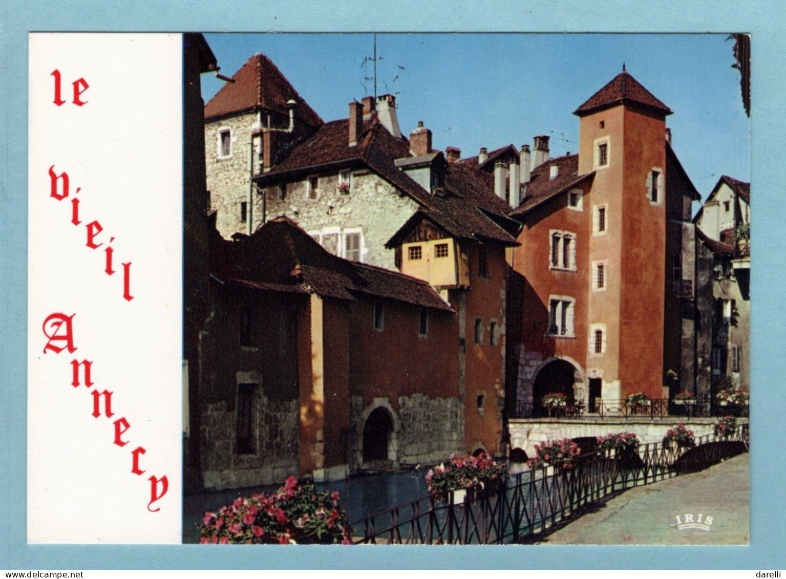 CP 74 - Le Vieil Annecy - La Vieille Ville, Les Quais Du Thiou Et Le Pont Monrens - Annecy