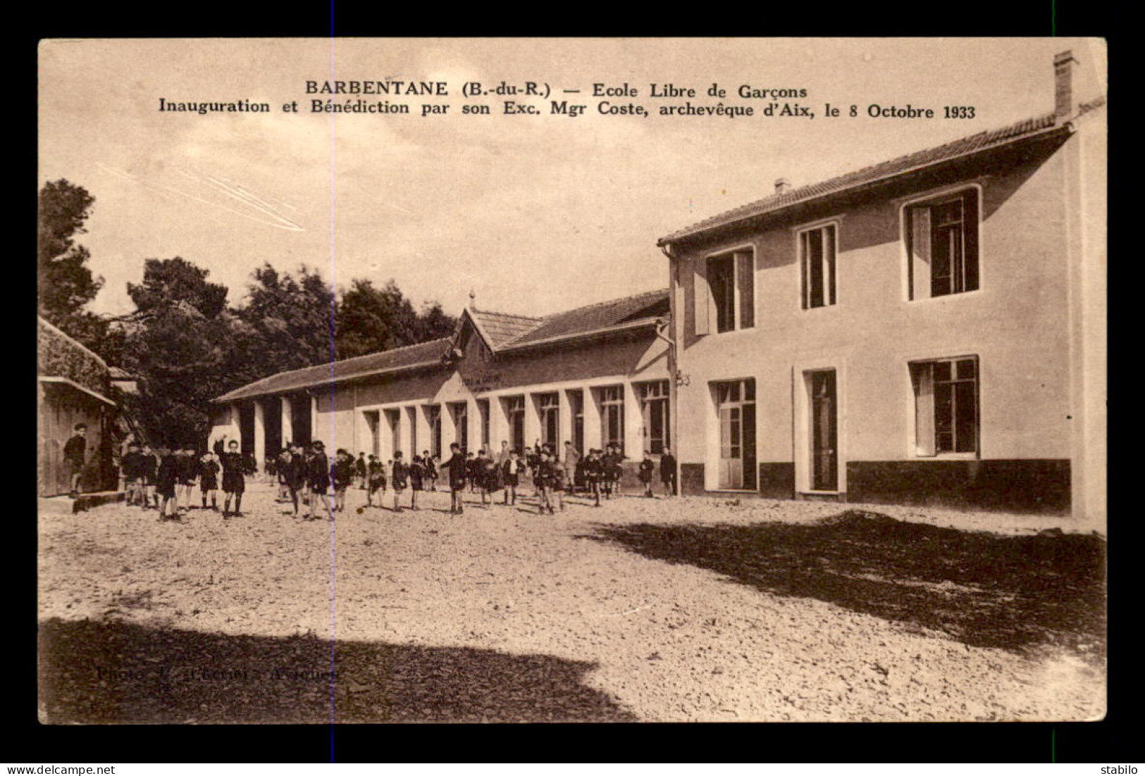 13 - BARBENTANE - ECOLE LIBRE DE GARCONS  - INAUGURATION DU 8 OCTOBRE 1933 - Autres & Non Classés