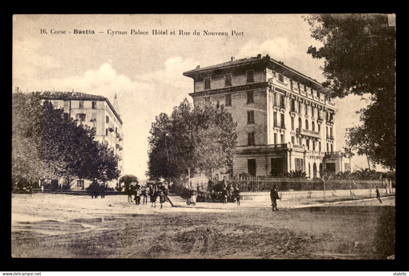 20 - BASTIA - HOTEL CYRNOS PALACE ET RUE DU NOUVEAU PORT - Bastia