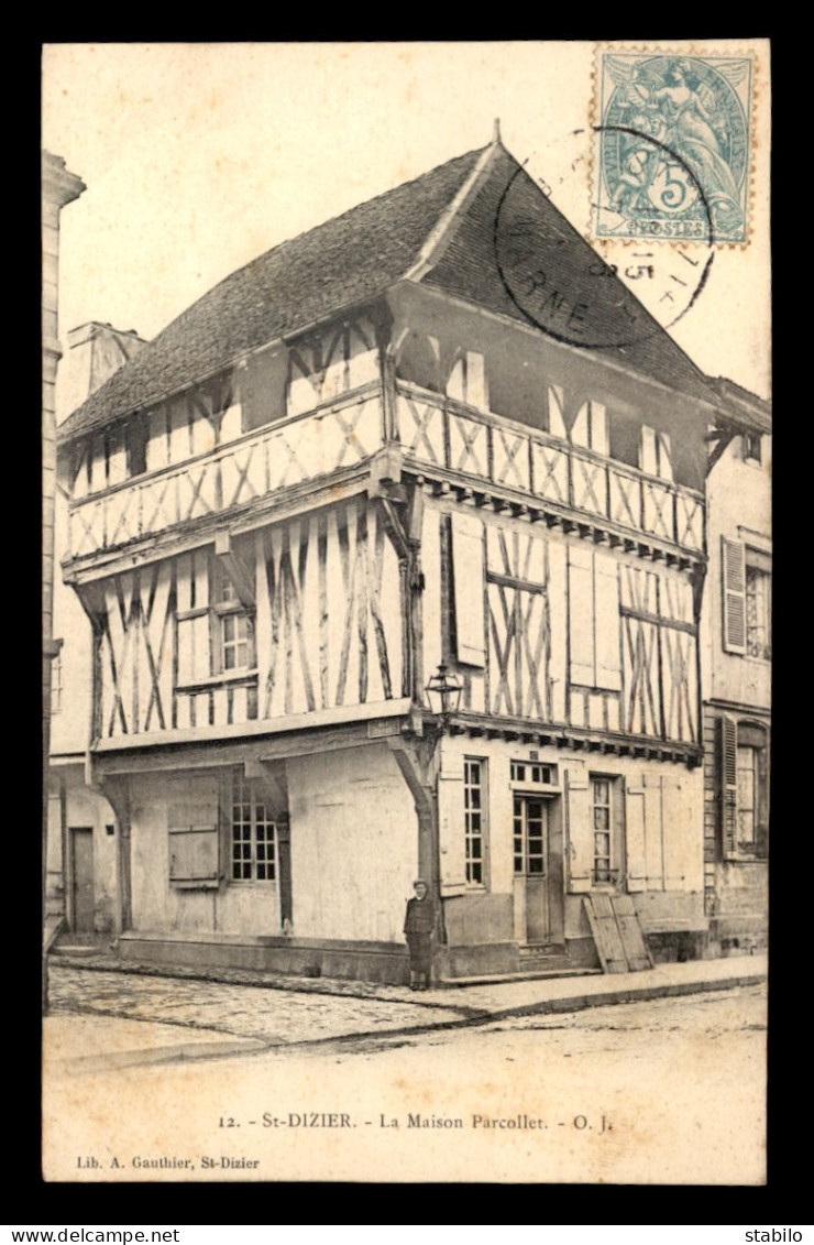 52 - ST-DIZIER - LA MAISON PARCOLLET - Saint Dizier