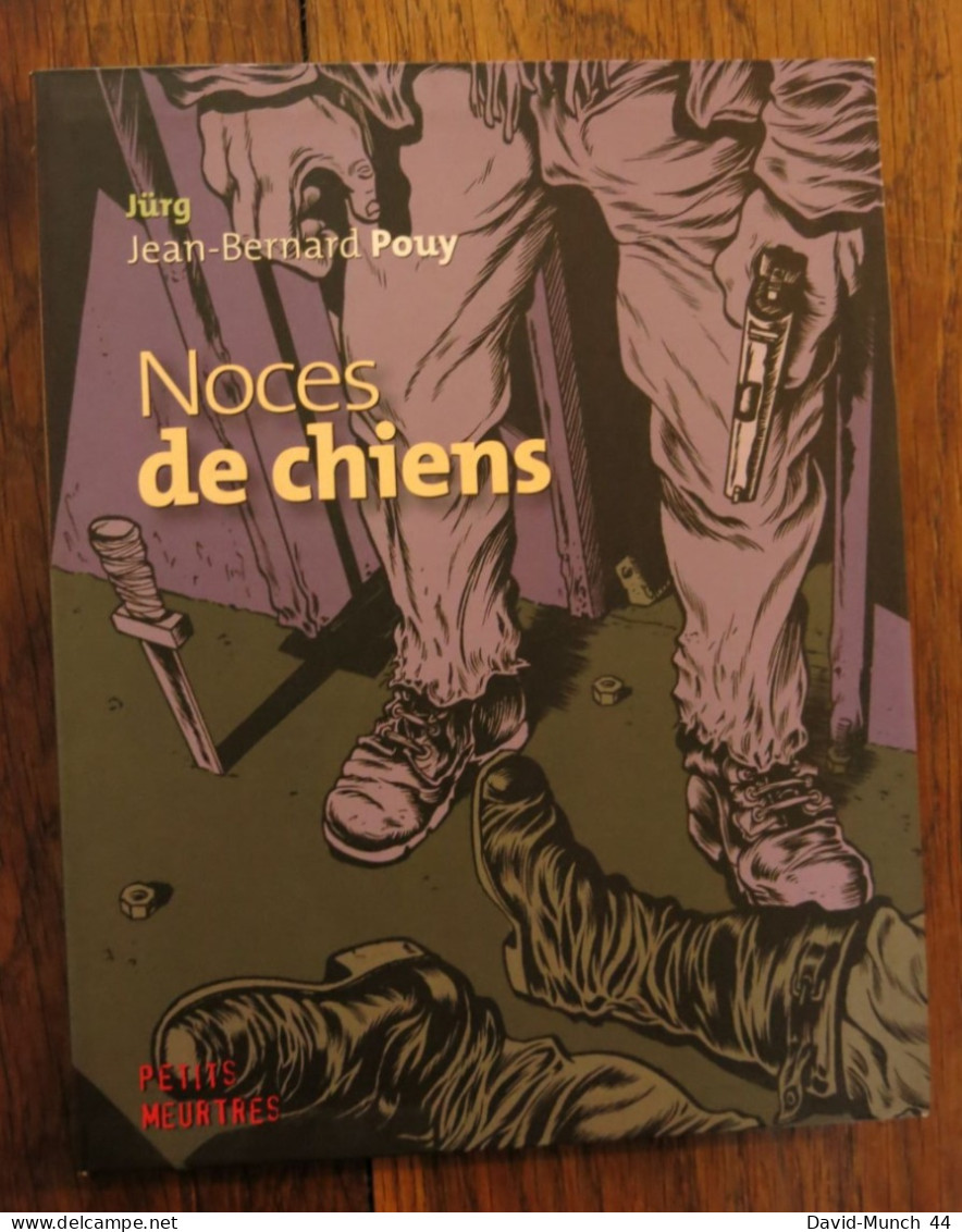 (BD) Noces De Chiens De Jürg Et Jean-Bernard Pouy. Petits Meurtres, éditions Du Masque/Hachette. 1999 - Andere & Zonder Classificatie