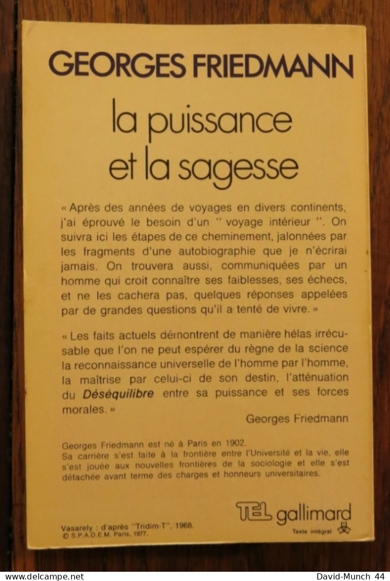 La Puissance Et La Sagesse De Georges Friedmann. Gallimard, Collection Tel. 1977 - Soziologie