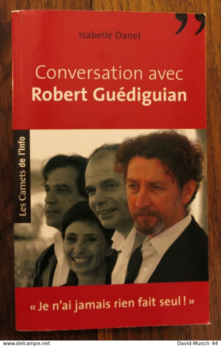 Conversation Avec Robert Guédiguian D' Isabelle Danel. Les Cahiers De L'info. 2008 - Cine / Televisión
