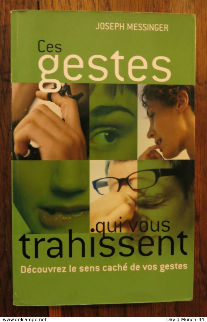 Ces Gestes Qui Vous Trahissent De Joseph Messinger. Editions France Loisirs. 2005 - Psychology/Philosophy