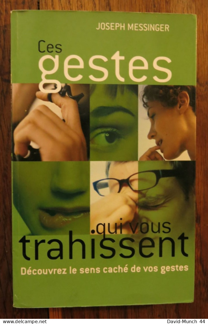 Ces Gestes Qui Vous Trahissent De Joseph Messinger. Editions France Loisirs. 2005 - Psychologie/Philosophie