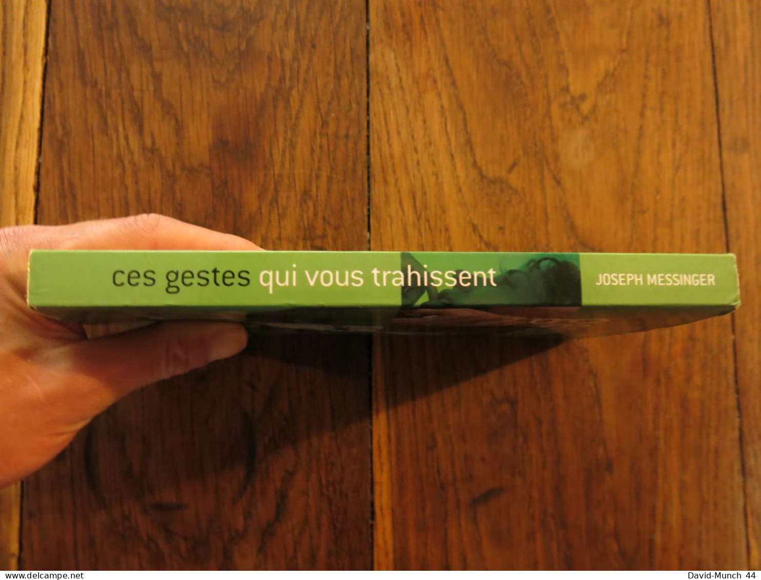 Ces Gestes Qui Vous Trahissent De Joseph Messinger. Editions France Loisirs. 2005 - Psychology/Philosophy