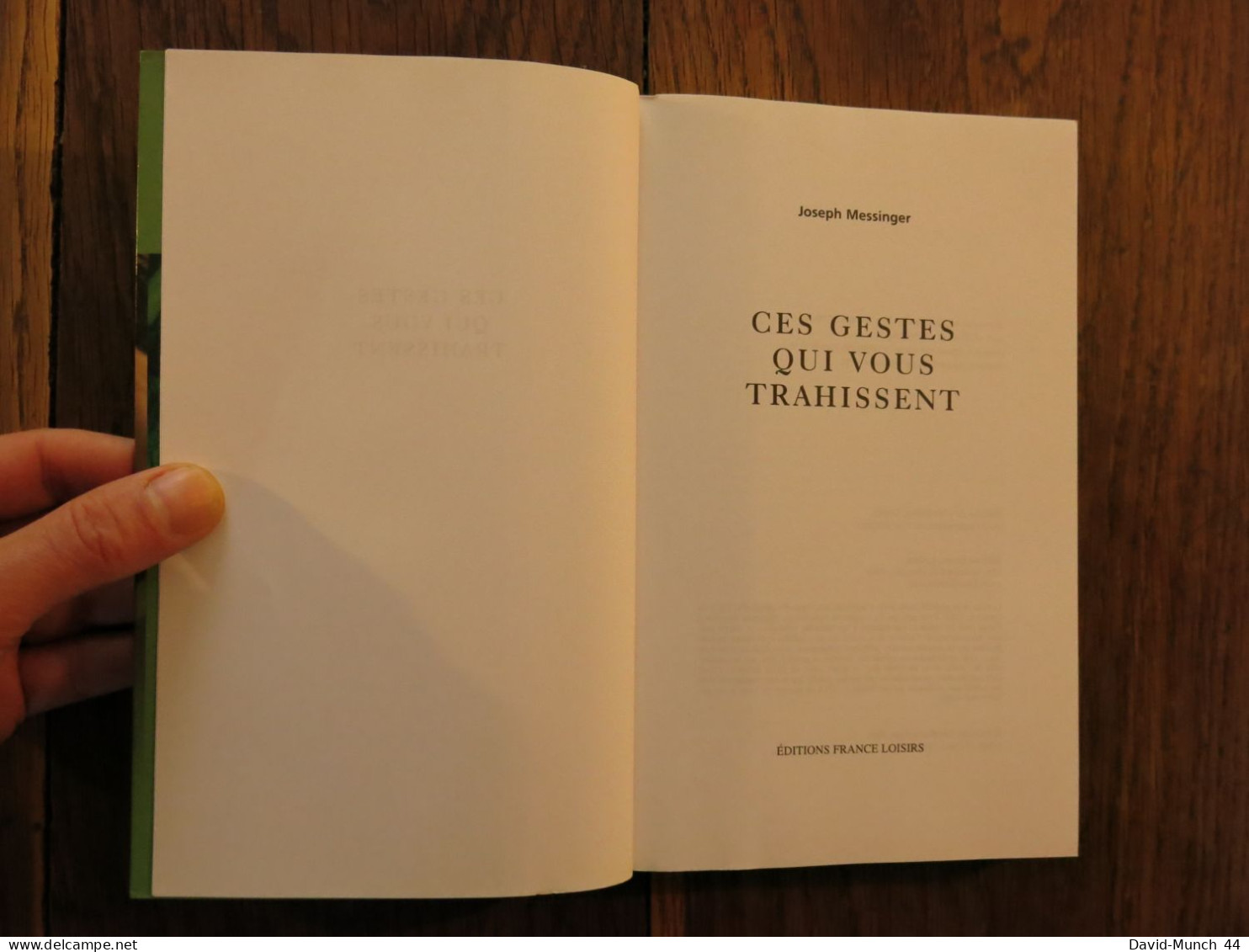 Ces Gestes Qui Vous Trahissent De Joseph Messinger. Editions France Loisirs. 2005 - Psychologie/Philosophie