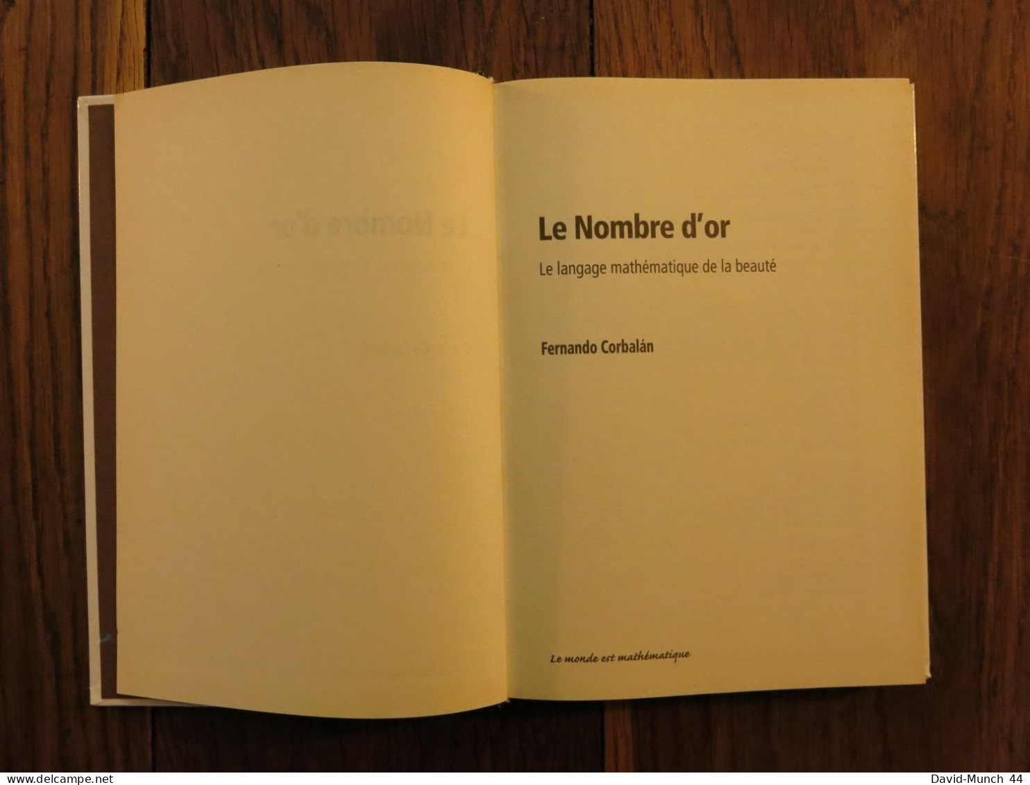 Le Nombre D'or, Le Langage Mathématique De La Beauté De Fernando Corbalan. Le Monde Est Mathématique. 2011 - Sciences