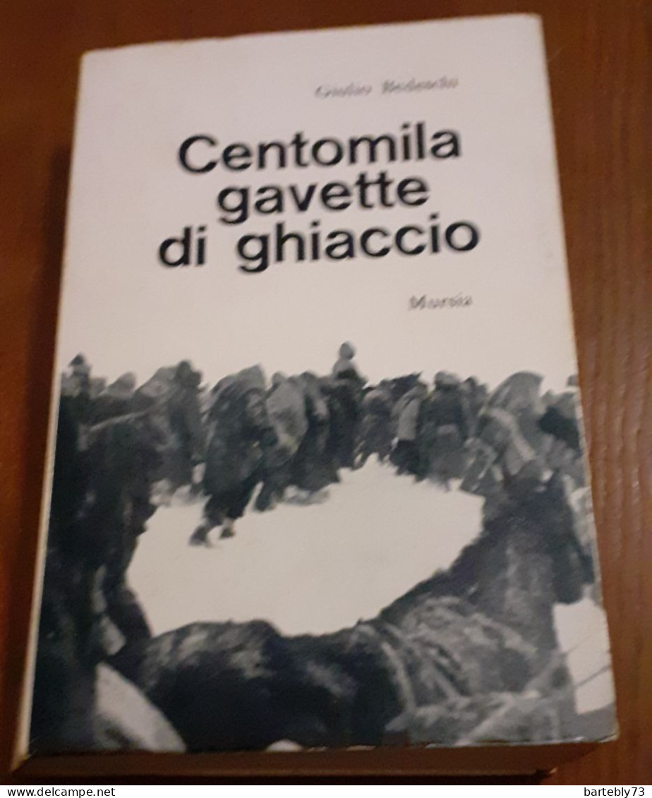 "Centomila Gavette Di Ghiaccio" Di Giulio Bedeschi - Guerre 1939-45