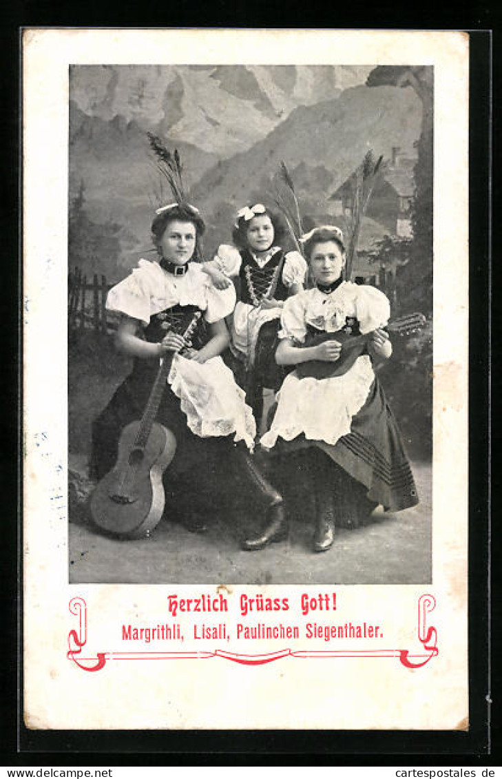 AK Herzlich Grüass Gott!, Margrithli, Lisali, Paulinchen Siegenthaler, Damenorchester  - Musik Und Musikanten