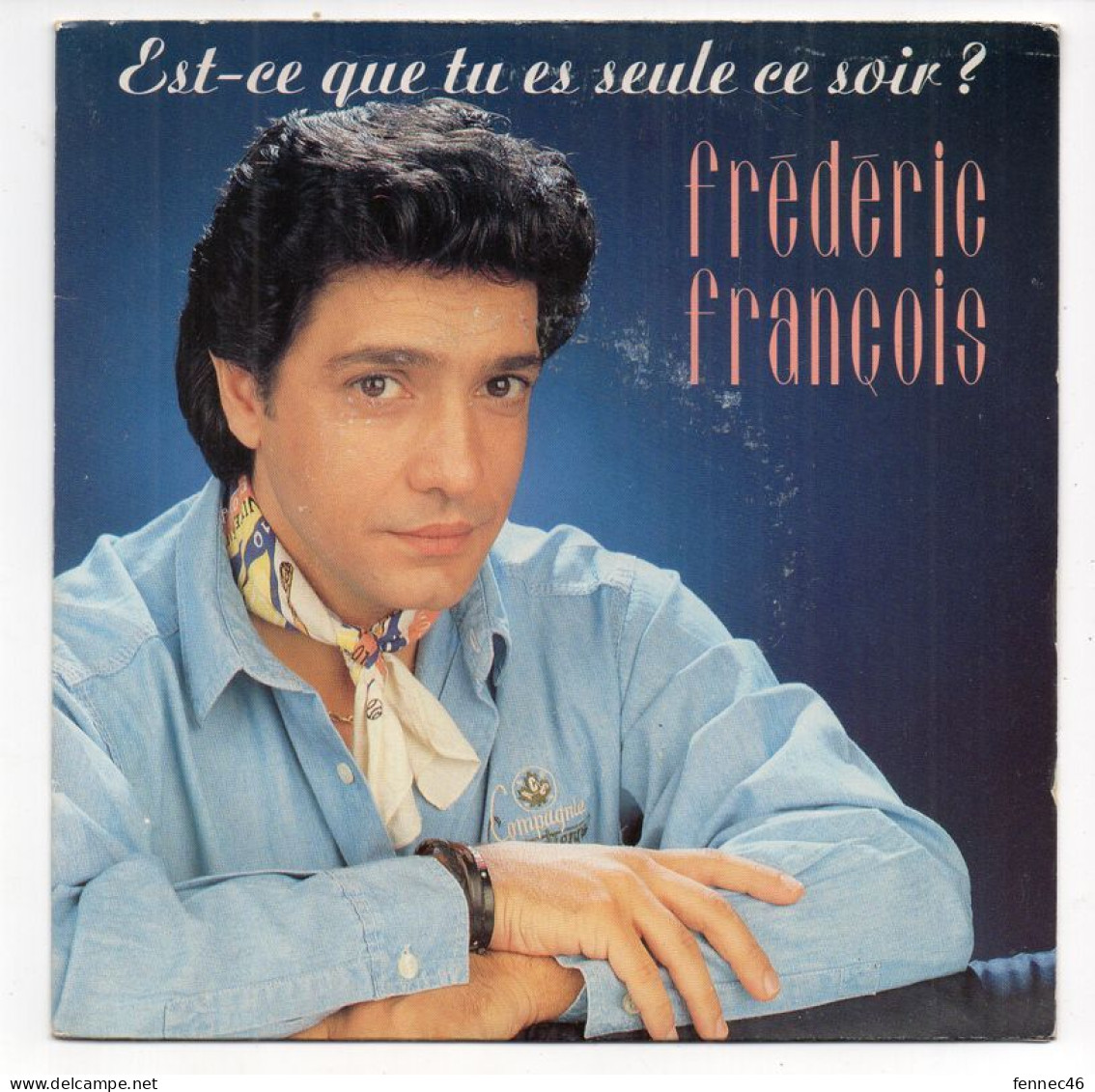 Vinyle  45T -  Frédéric François : Est Ce Que Tu Es Seule Ce Soir ? - Si J'étais Le Père Noël - Otros - Canción Francesa