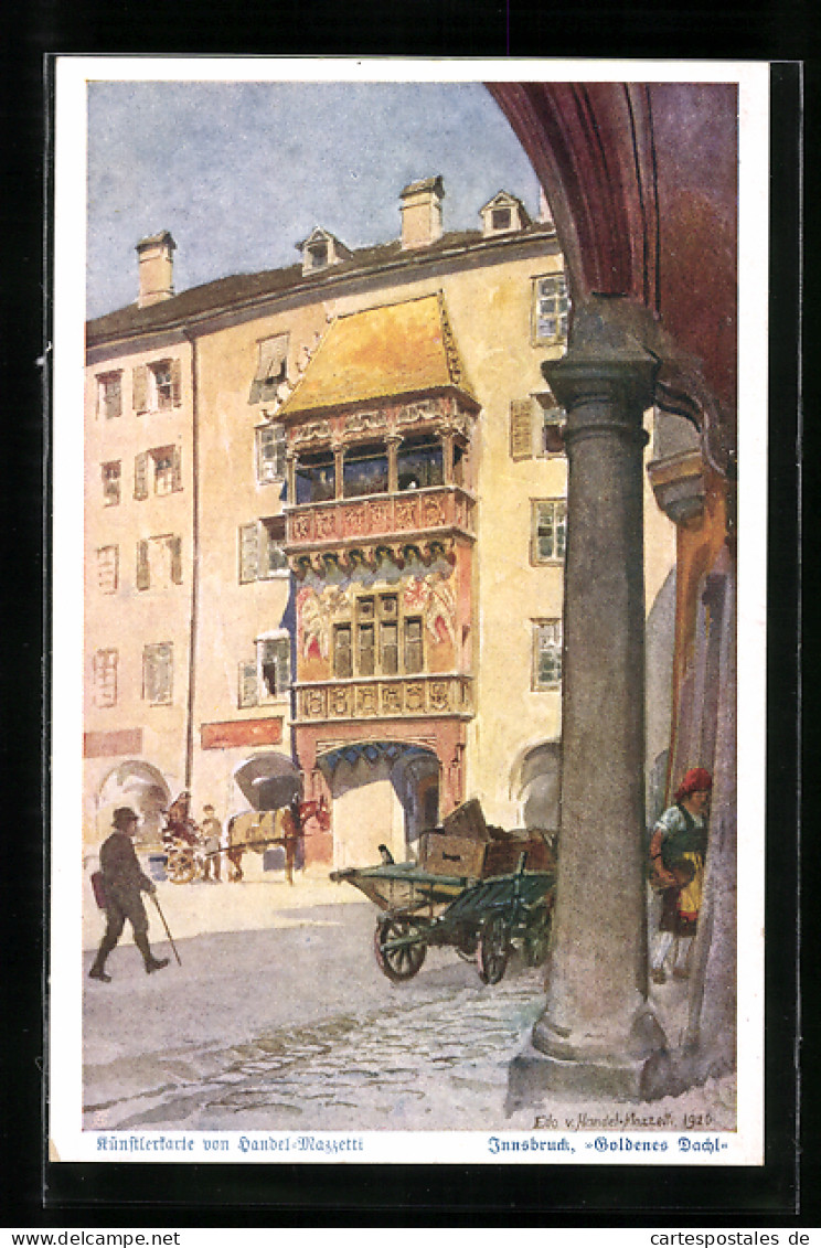 Künstler-AK Edo V.Handel-Mazzetti: Innsbruck, Das Goldene Dachl In Der Herzog Friedrichstrasse  - Autres & Non Classés
