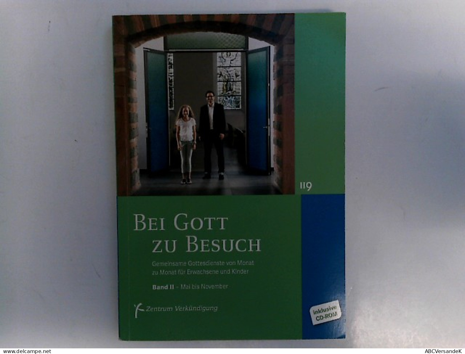 Bei Gott Zu Besuch. Gemeinsame Gottesdienste Von Monat Zu Monat Für Erwachsene Und Kinder. Band II - Mai Bis - Sonstige & Ohne Zuordnung