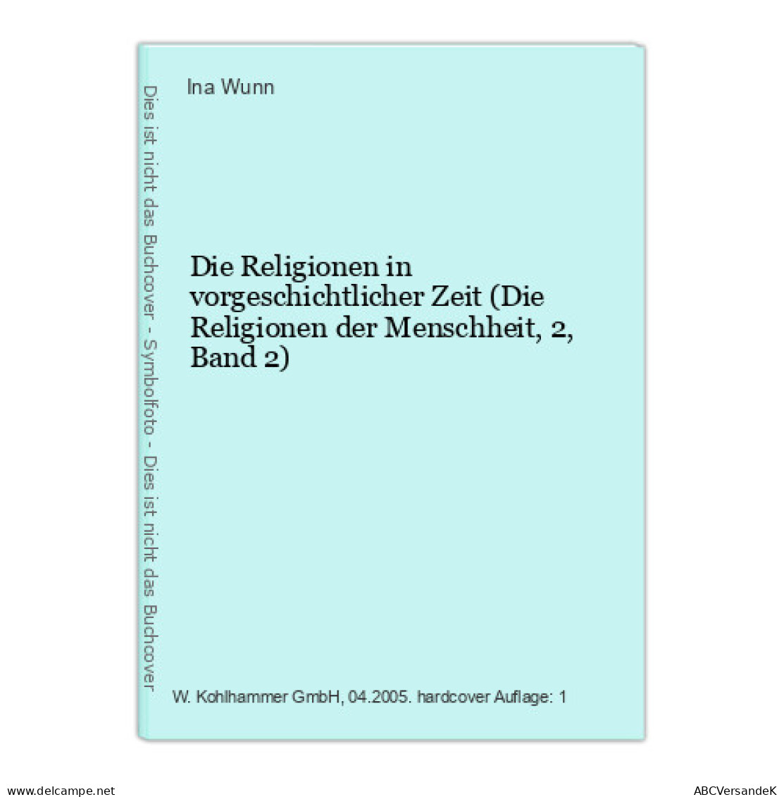 Die Religionen In Vorgeschichtlicher Zeit (Die Religionen Der Menschheit, 2, Band 2) - Otros & Sin Clasificación