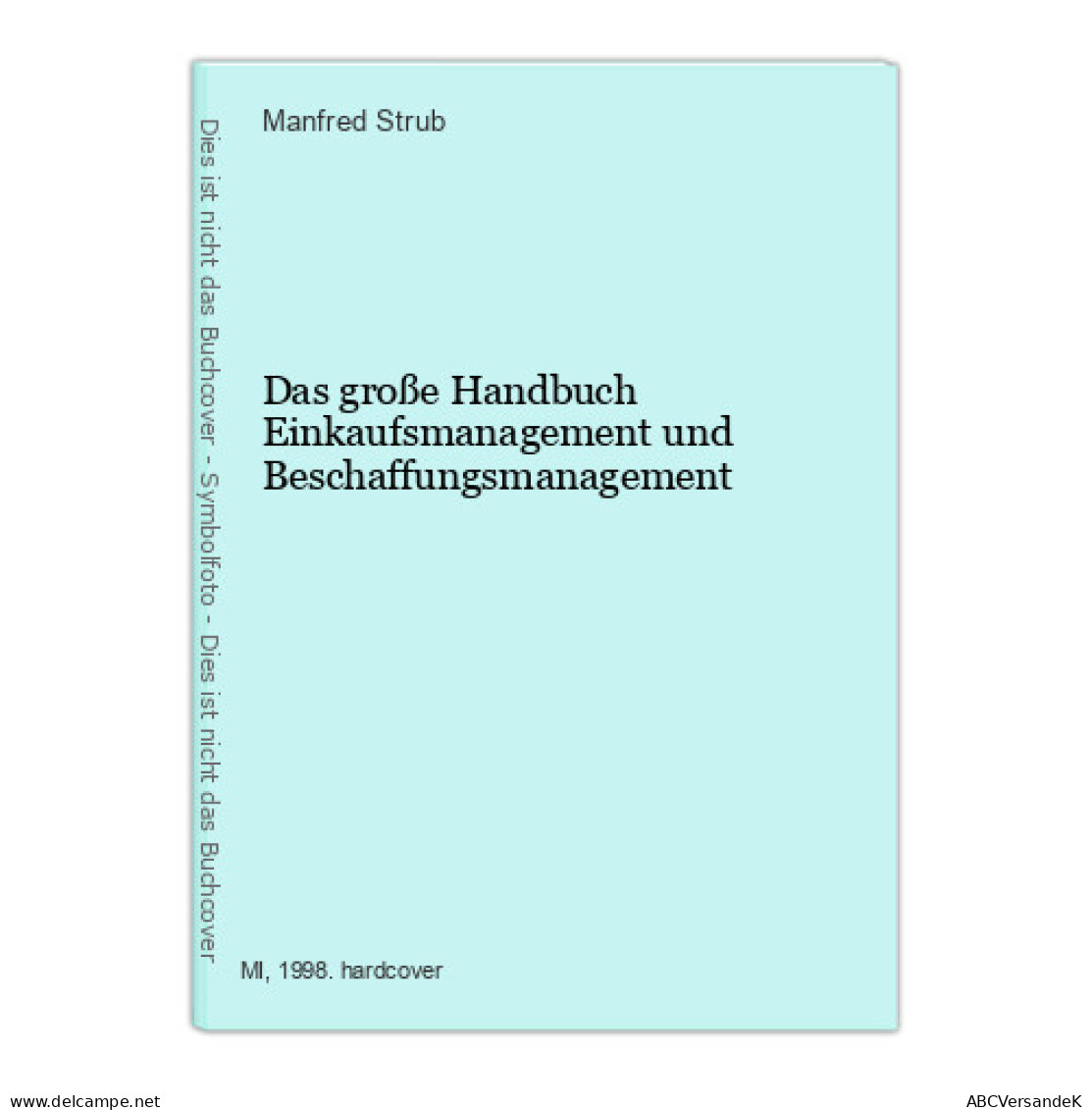 Das Große Handbuch Einkaufsmanagement Und Beschaffungsmanagement - Sonstige & Ohne Zuordnung