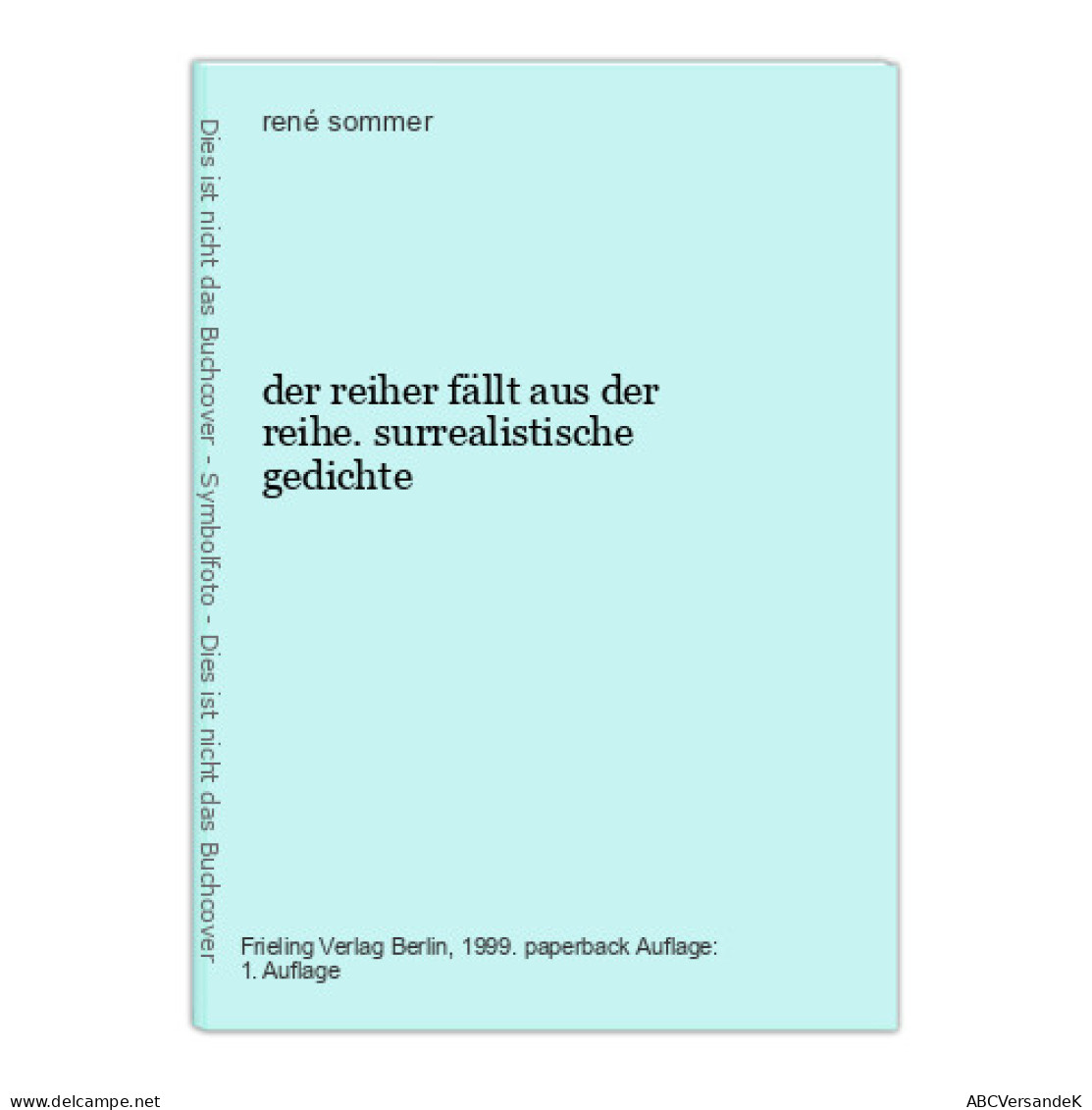 Der Reiher Fällt Aus Der Reihe. Surrealistische Gedichte - Altri & Non Classificati