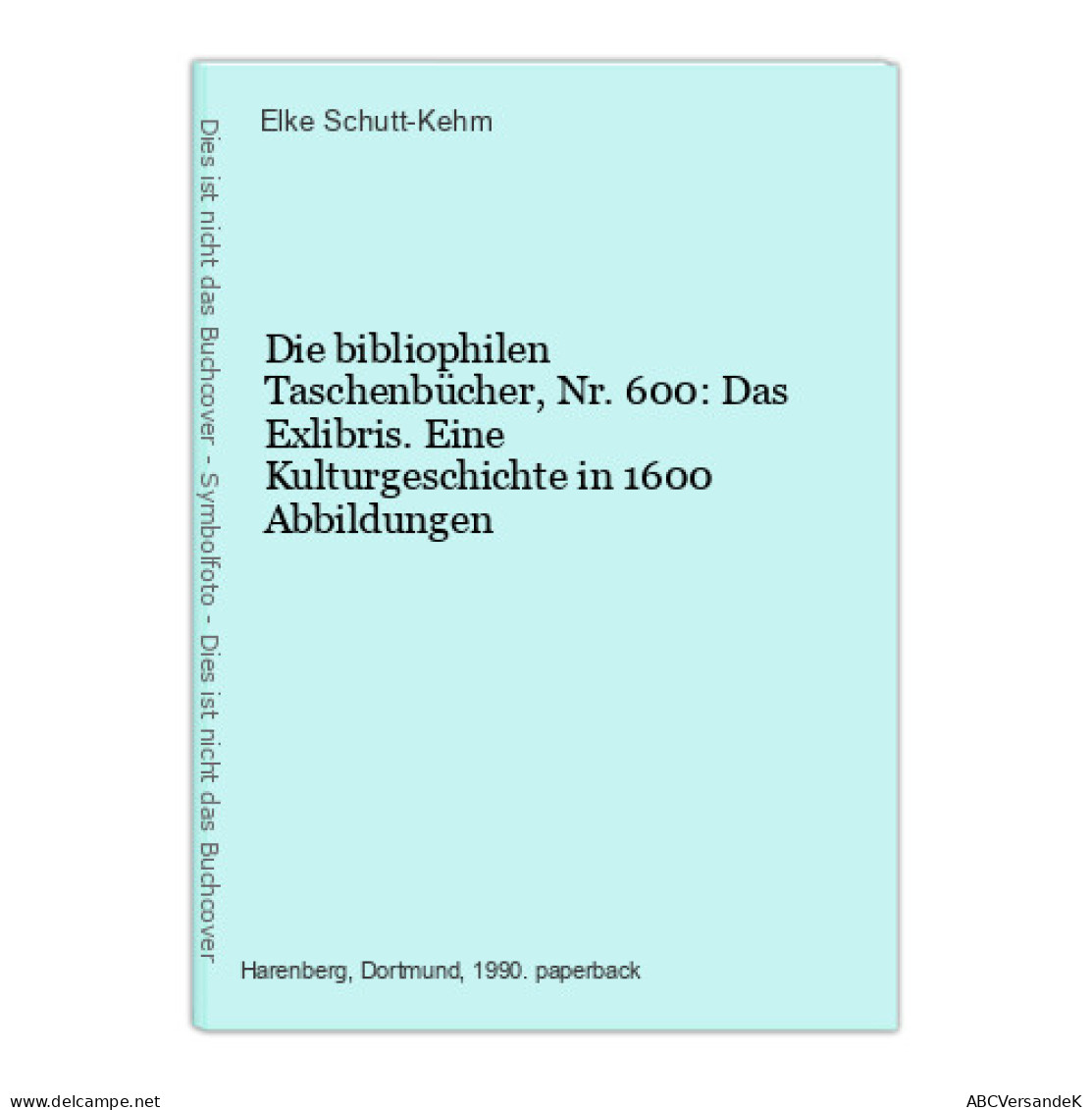 Die Bibliophilen Taschenbücher, Nr. 600: Das Exlibris. Eine Kulturgeschichte In 1600 Abbildungen - Andere & Zonder Classificatie