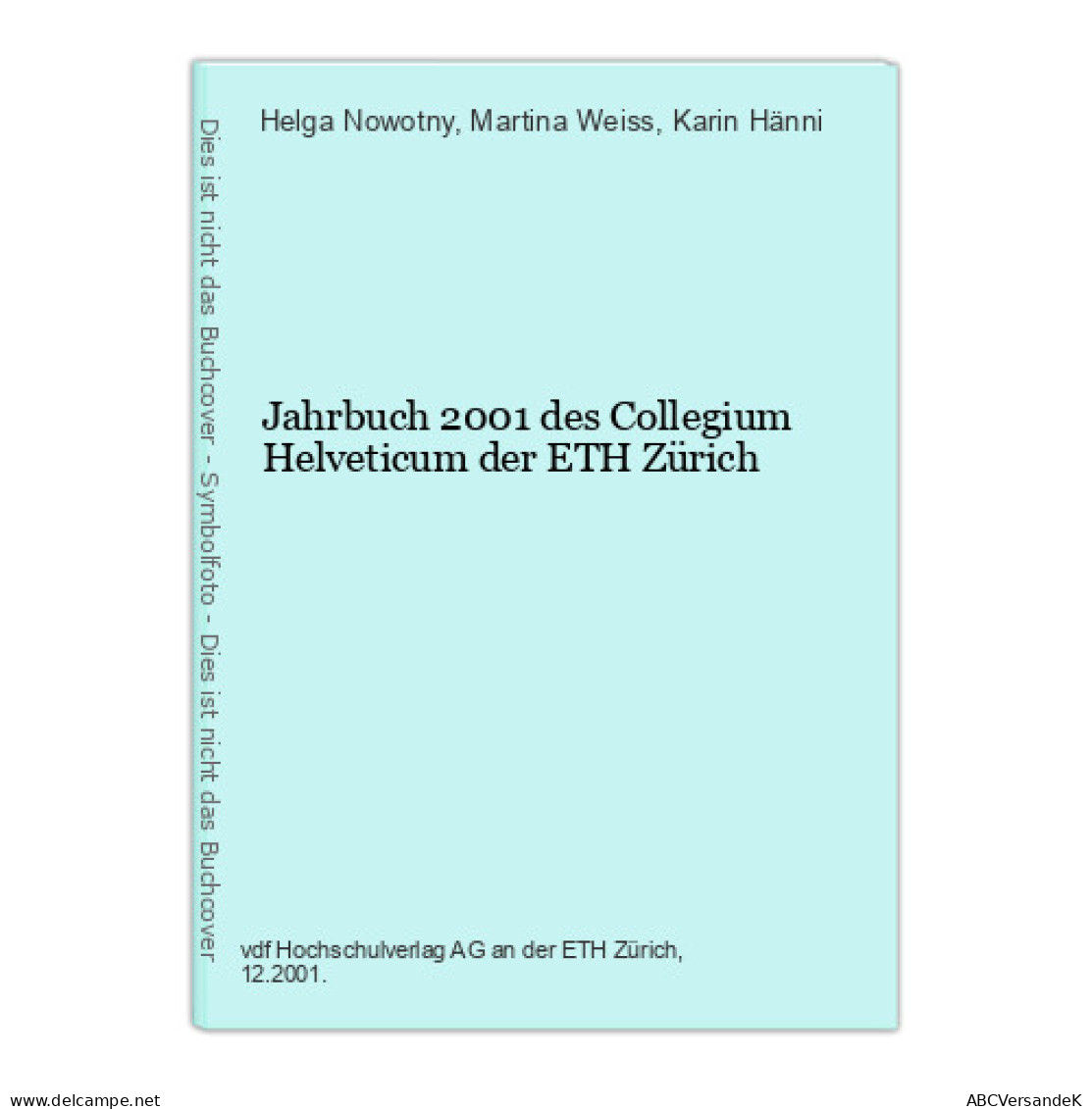 Jahrbuch 2001 Des Collegium Helveticum Der ETH Zürich - Andere & Zonder Classificatie