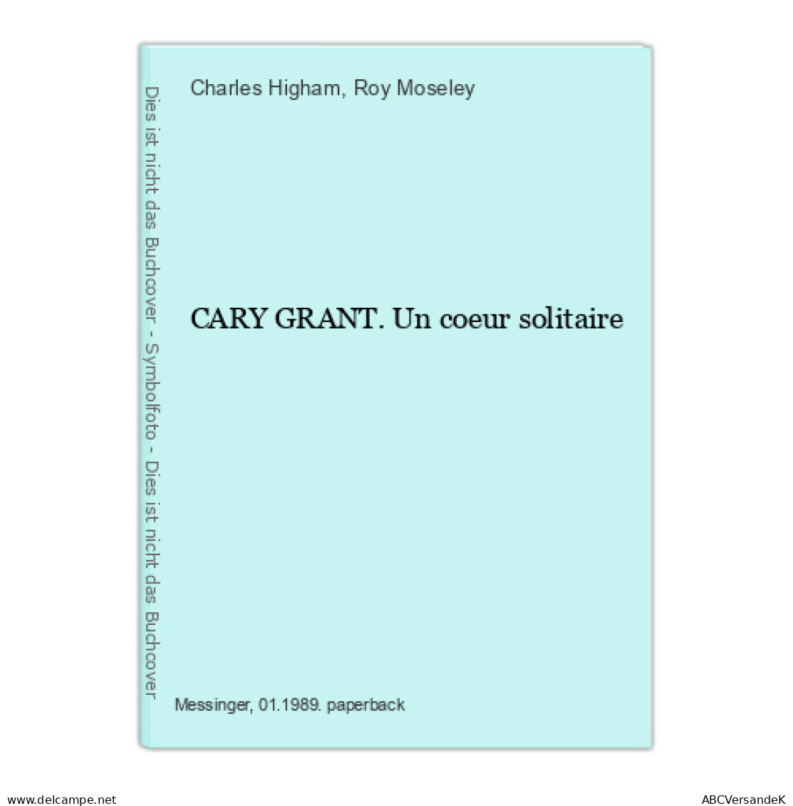 CARY GRANT. Un Coeur Solitaire - Otros & Sin Clasificación