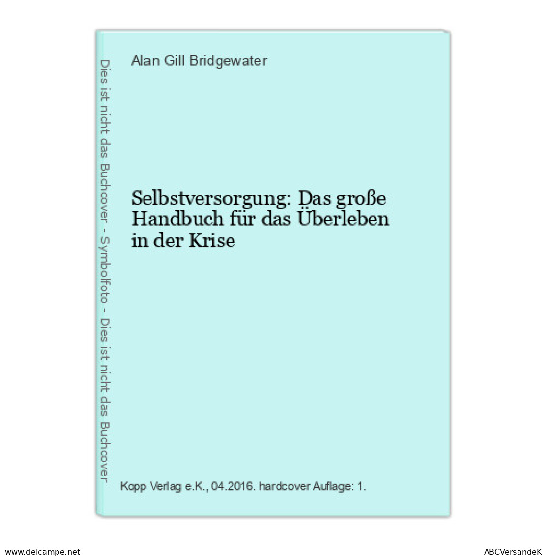 Selbstversorgung: Das Große Handbuch Für Das Überleben In Der Krise - Other & Unclassified