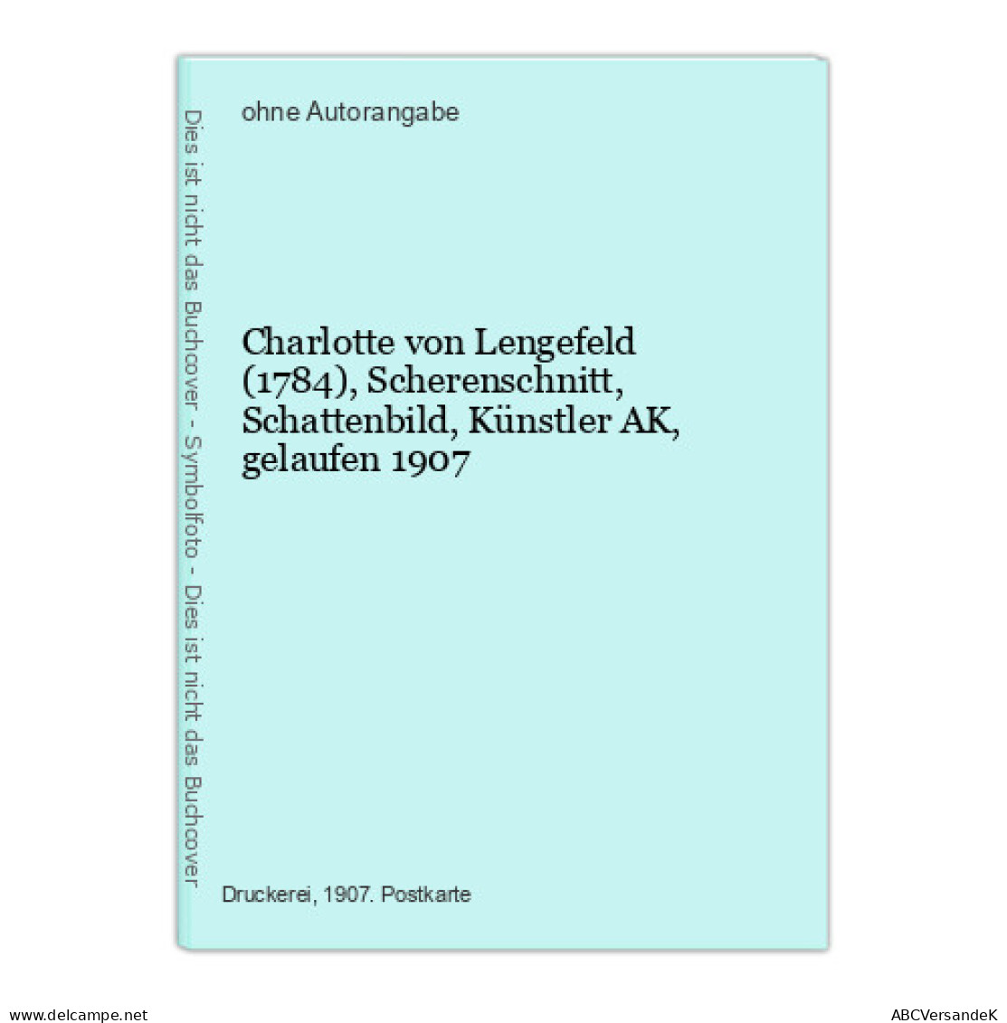 Charlotte Von Lengefeld (1784), Scherenschnitt, Schattenbild, Künstler AK, Gelaufen 1907 - Sonstige & Ohne Zuordnung
