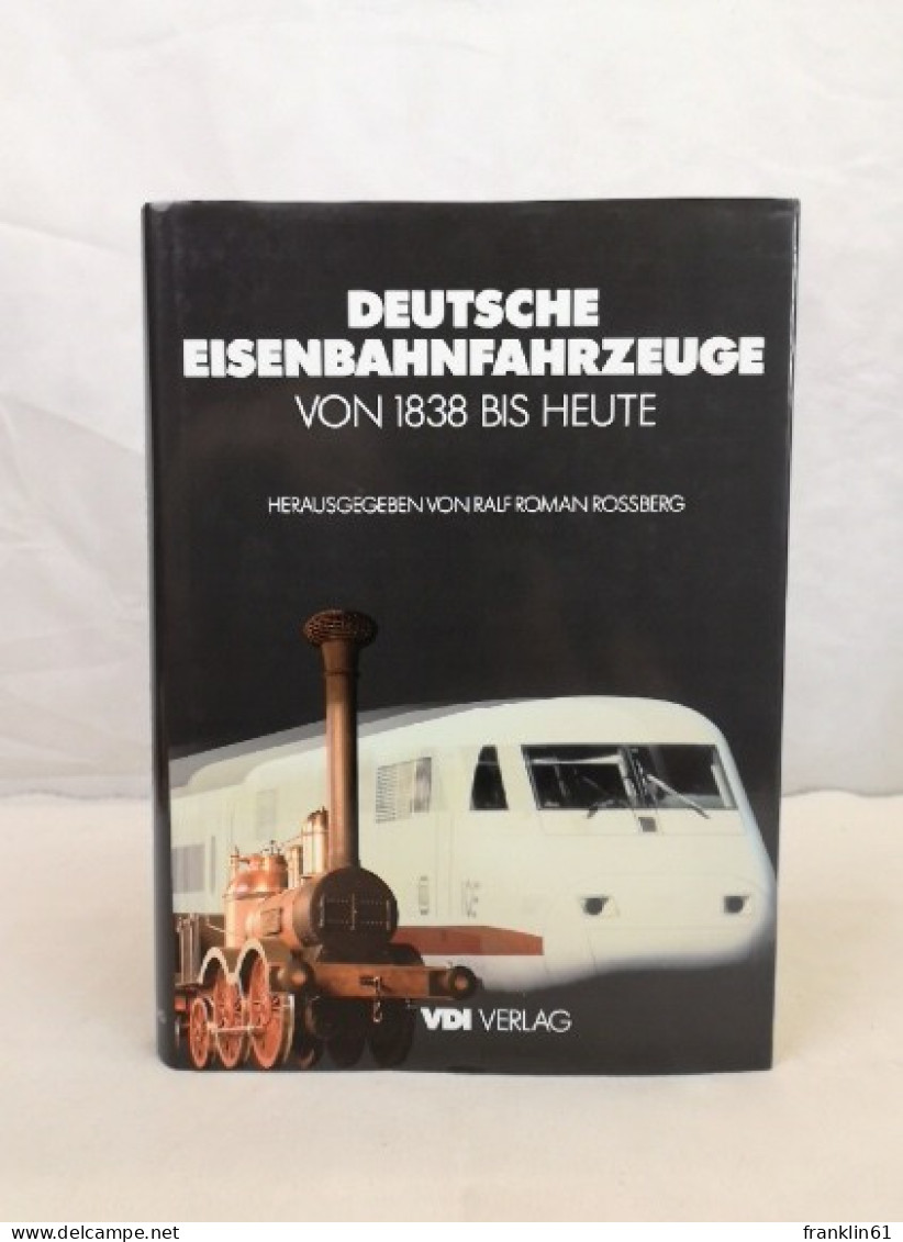 Deutsche Eisenbahnfahrzeuge Von 1835 Bis Heute. - Trasporti