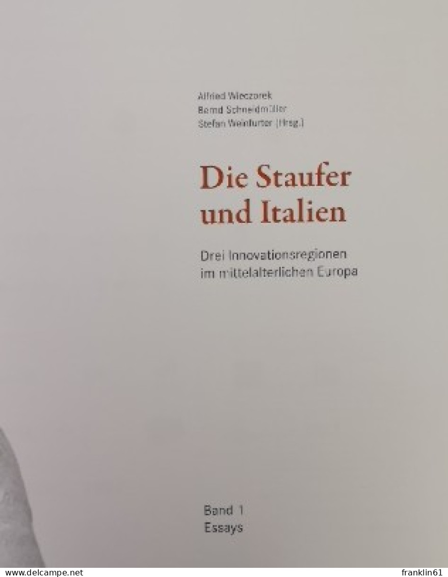 Die Staufer Und Italien. Drei Innovationsregionen Im Mittelalterlichen Europa. Objekte. Essays. - 4. Neuzeit (1789-1914)