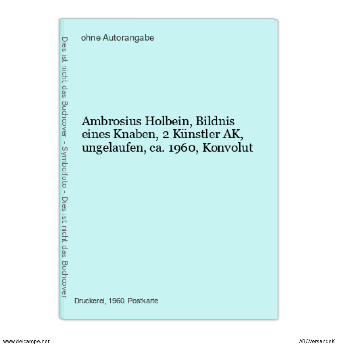 Ambrosius Holbein, Bildnis Eines Knaben, 2 Künstler AK, Ungelaufen, Ca. 1960, Konvolut - Non Classés