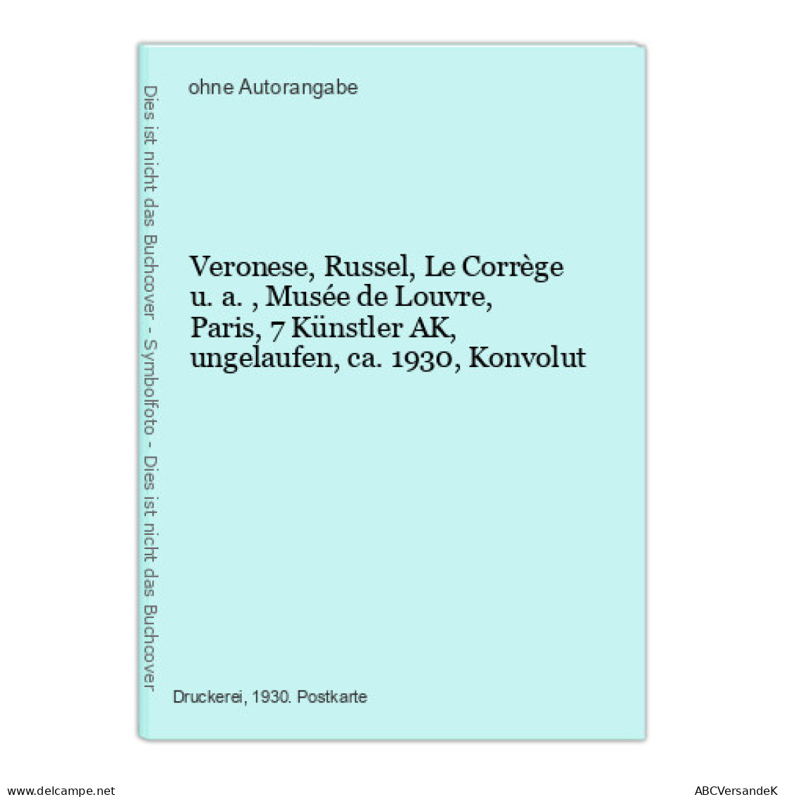 Veronese, Russel, Le Corrège U. A., Musée De Louvre, Paris, 7 Künstler AK, Ungelaufen, Ca. 1930, Konvolut - Sin Clasificación