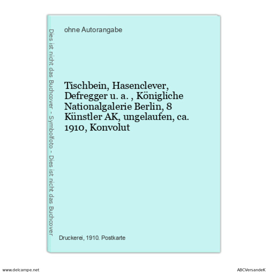 Tischbein, Hasenclever, Defregger U. A., Königliche Nationalgalerie Berlin, 8 Künstler AK, Ungelaufen, Ca. 1 - Ohne Zuordnung