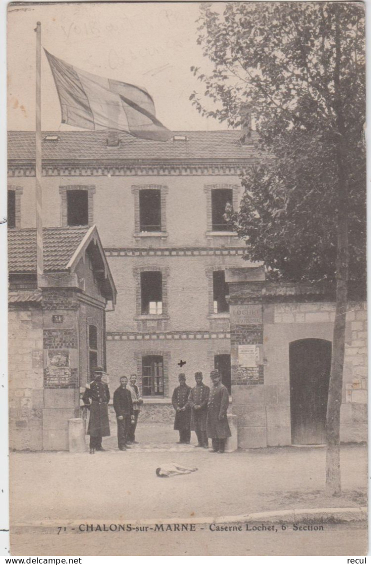 CASERNES - 71 - CHALONS Sur MARNE - Caserne Lochet,6 Section  ( - Timbre à Date De 1913 ) - Kasernen