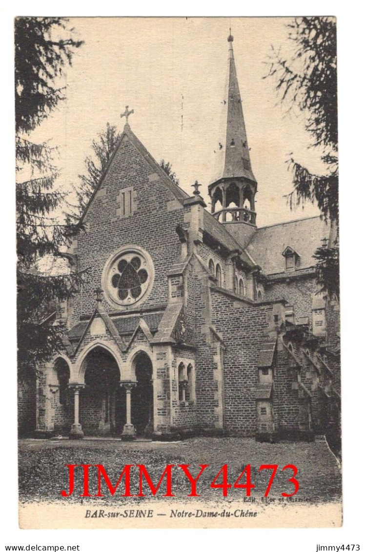 CPA - BAR-sur-SEINE En 1925 - Notre-Dame-du-Chêne - Edit. Eller Et Charlès - Bar-sur-Seine